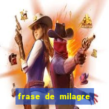 frase de milagre de deus